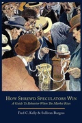 Cover: How Shrewd Speculators Win; A Guide to Behavior When the Market Rises - Martino Fine Books