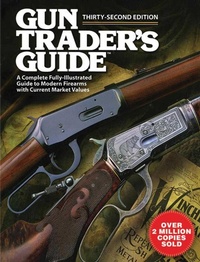 Enlarge image Cover: Gun Trader's Guide, Thirty-Second Edition - Skyhorse Publishing