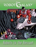 Cover: Robot Galaxy: Robots to the Rescue! - Idea & Design Works