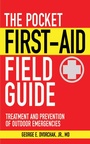 Cover: The Pocket First-Aid Field Guide - Skyhorse Publishing