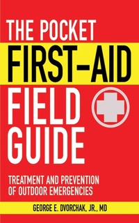 Enlarge image Cover: The Pocket First-Aid Field Guide - Skyhorse Publishing