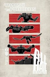 Enlarge image Cover: Transformers: All Hail Megatron Volume 3 - Idea & Design Works