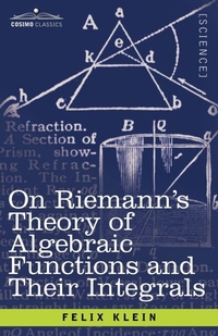 Abbildung von: On Riemann's Theory of Algebraic Functions and Their Integrals - Cosimo Classics