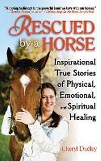 Abbildung von: Rescued by a Horse - Skyhorse Publishing