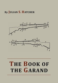 Enlarge image Cover: The Book of the Garand - Martino Fine Books