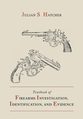 Cover: Textbook of Firearms Investigation, Identification and Evidence Together with the Textbook of Pistols and Revolvers - Martino Fine Books