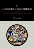 Cover: Les Demeures Philosophales Et Le Symbolisme Hermetique Dans Ses Rapports Avec L'Art Sacre Et L'Esoterisme Du Grand-Oeuvre - Martino Fine Books
