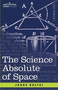 Cover: The Science Absolute of Space - Cosimo Classics
