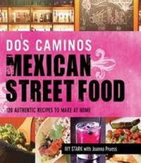 Abbildung von: Dos Caminos Mexican Street Food - Allworth Press,U.S.