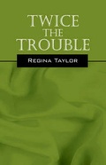 Cover: Twice the Trouble - Outskirts Press