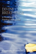 Cover: Divine Breathings! a Pious Soul Thirsting After Christ - Bottom of the Hill Publishing