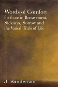 Cover: Words of Comfort for Those in Bereavement, Sickness, Sorrow and the Varied Trials of Life - Bottom of the Hill Publishing