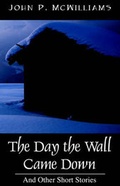 Cover: The Day the Wall Came Down - Outskirts Press