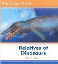 Enlarge image Cover: Relatives of Dinosaurs - Chelsea House Publishers