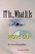 Cover: It Is....What It Is! Move on - Outskirts Press