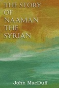 Cover: The Story of Naaman the Syrian, an Old Testament Chapter in Providence and Grace - Bottom of the Hill Publishing