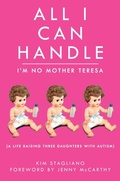 Cover: All I Can Handle: I'm No Mother Teresa - Skyhorse Publishing