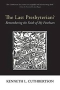 Cover: The Last Presbyterian? - Wipf & Stock Publishers