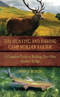 Enlarge image Cover: The Hunting and Fishing Camp Builder's Guide - Skyhorse Publishing