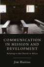 Cover: Communication in Mission and Development - Wipf & Stock Publishers
