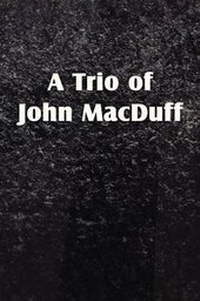 Enlarge image Cover: A Trio of John Macduff - Bottom of the Hill Publishing