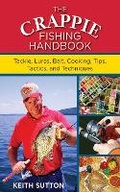 Cover: The Crappie Fishing Handbook - Skyhorse Publishing