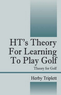 Abbildung von: Ht's Theory for Learning to Play Golf - Outskirts Press