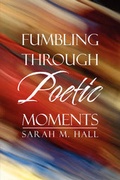 Cover: Fumbling Through Poetic Moments - America Star Books