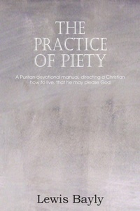 Enlarge image Cover: The Practice of Piety - Bottom of the Hill Publishing