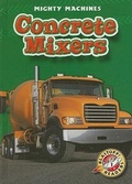 Cover: Concrete Mixers - Blastoff! Readers