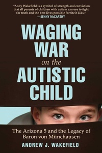 Enlarge image Cover: Waging War on the Autistic Child - Skyhorse Publishing