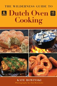 Enlarge image Cover: The Wilderness Guide to Dutch Oven Cooking - Skyhorse Publishing