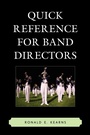 Cover: Quick Reference for Band Directors - Rowman & Littlefield Education