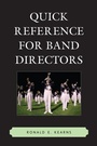 Cover: Quick Reference for Band Directors - Rowman & Littlefield Education