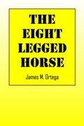 Cover: The Eight-Legged Horse - Outskirts Press