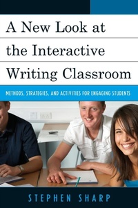 Enlarge image Cover: A New Look at the Interactive Writing Classroom - Rowman & Littlefield Education