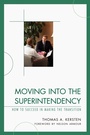 Cover: Moving into the Superintendency - Rowman & Littlefield Publishers