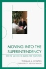 Cover: Moving into the Superintendency - Rowman & Littlefield Education