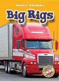 Cover: Big Rigs - Blastoff! Readers