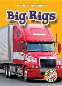Enlarge image Cover: Big Rigs - Blastoff! Readers
