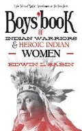 Cover: Boys' Book of Indian Warriors and Heroic Indian Women - Skyhorse Publishing