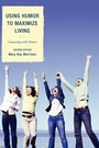 Cover: Using Humor to Maximize Living - Rowman & Littlefield Publishers