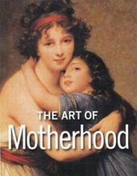Abbildung von: The Art of Motherhood - J. Paul Getty Museum