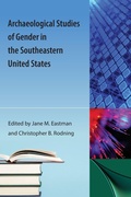 Cover: Archaeological Studies of Gender in the Southeastern United States - Orange Grove Books