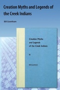 Cover: Creation Myths and Legends of the Creek Indians - Orange Grove Books