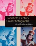 Cover: Twentieth-Century Color Photographs - Identification and Care - Getty Publications