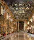Cover: Display of Art in Roman Palace, 1550-1750 - Getty Publications