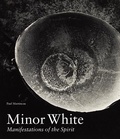 Cover: Minor White - Manifestations of the Spirit - Getty Publications