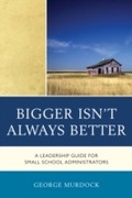 Cover: Bigger Isn't Always Better - Rowman & Littlefield Education