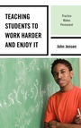 Cover: Teaching Students to Work Harder and Enjoy It - Rowman & Littlefield Education